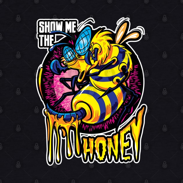 Show Me The Honey Killer Bee by eShirtLabs